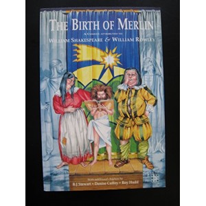 The Birth of Merlin or the Child Hath Found His Father The Birth of Merlin or the Child Hath Found His Father