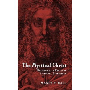 The Mystical Christ: Religion As a Personal Spiritual Experience