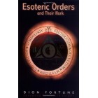 Esoteric Orders and Their Work