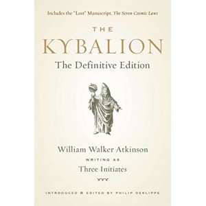 The Kybalion: The Definitive Edition