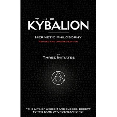 The Kybalion - Hermetic Philosophy - Revised and Updated Edition