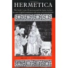 Hermetica: The Greek Corpus Hermeticum and the Latin Asclepius in a New English Translation, with Notes and Introduction