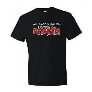 Men's You Don't Scare Me I Married A Redhead T-Shirt-Black-XL