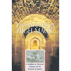 Techniques of High Magic: A Handbook of Divination, Alchemy, and the Evocation of Spirits