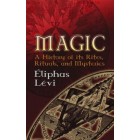 Magic: A History of Its Rites, Rituals, and Mysteries (Dover Occult)