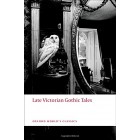 Late Victorian Gothic Tales (Oxford World's Classics)