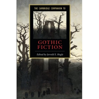 The Cambridge Companion to Gothic Fiction (Cambridge Companions to Literature)