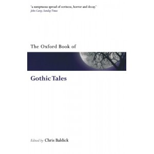 The Oxford Book of Gothic Tales (Oxford Books of Prose & Verse) The Oxford Book of Gothic Tales (Oxford Books of Prose & Verse)