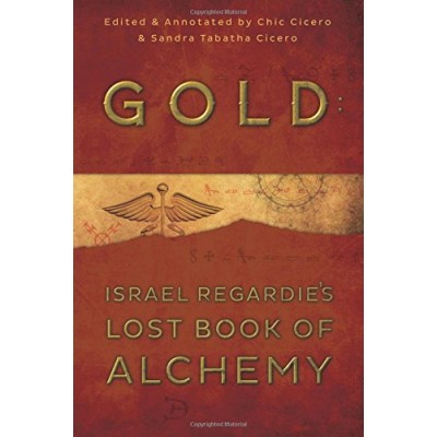 Gold: Israel Regardie's Lost Book of Alchemy