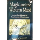 Magic and the Western Mind: Ancient Knowledge and the Transformation of Consciousness (Llewellyn's Western Magick Historical Series)