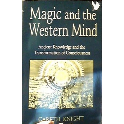 Magic and the Western Mind: Ancient Knowledge and the Transformation of Consciousness (Llewellyn's Western Magick Historical Series)