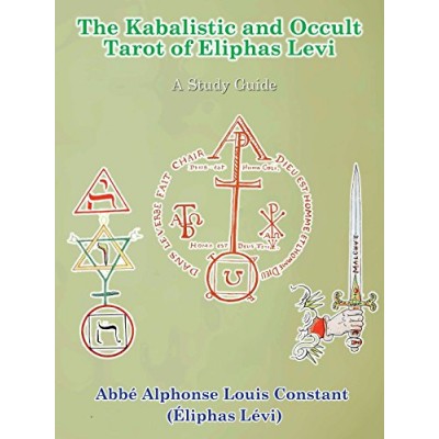The Kabalistic and Occult Tarot of Eliphas Levi