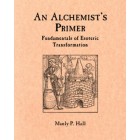 An Alchemist's Primer: Fundamentals of Esoteric Transformation