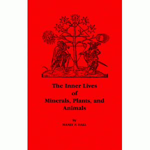 Inner Lives of Minerals, Plants & Animals Inner Lives of Minerals, Plants & Animals
