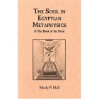 The Soul in Egyptian Metaphysics and The Book of the Dead