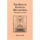 The Soul in Egyptian Metaphysics and The Book of the Dead