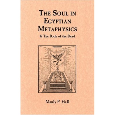 The Soul in Egyptian Metaphysics and The Book of the Dead