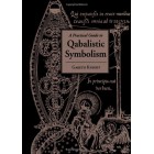 A Practical Guide to Qabalistic Symbolism